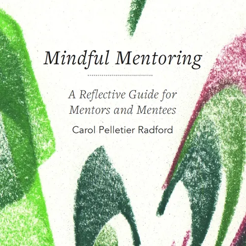 Mindful Mentoring with Carol Pelletier Radford