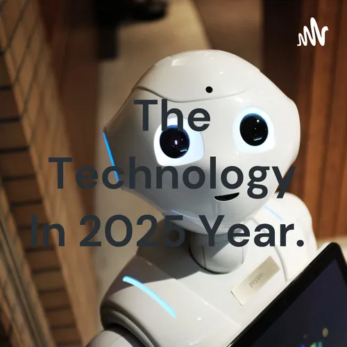 The Technology In 2025 Year.