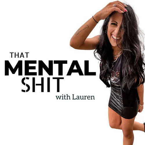 That Mental Shit with Lauren