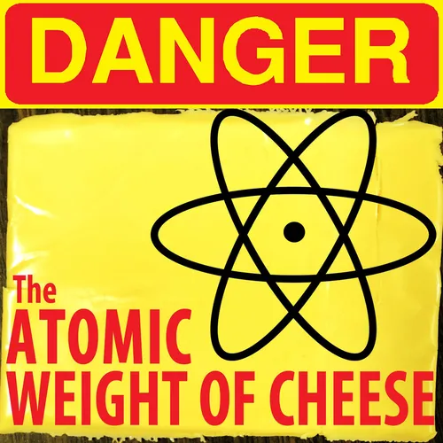 The Atomic Weight of Cheese