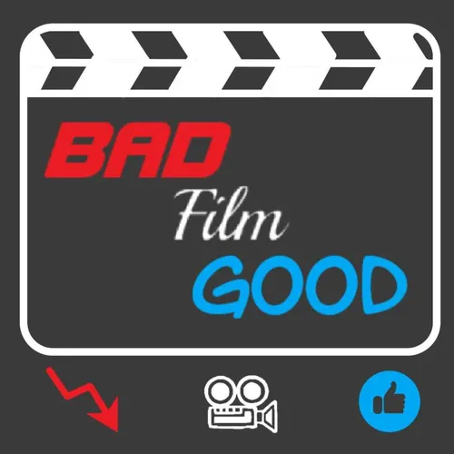 Bad Film Good