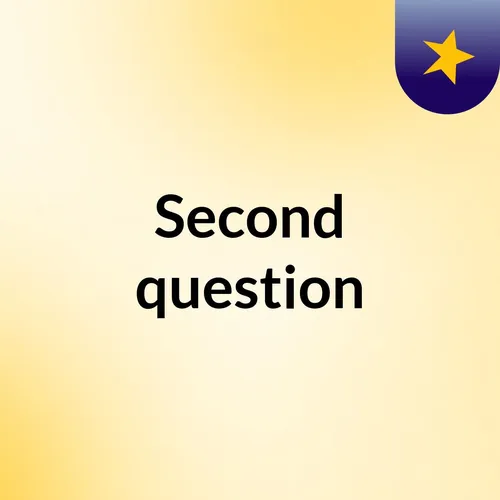 Second question