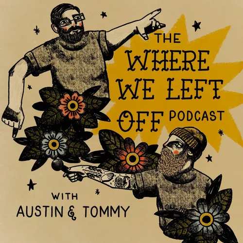 The Where We Left Off Podcast