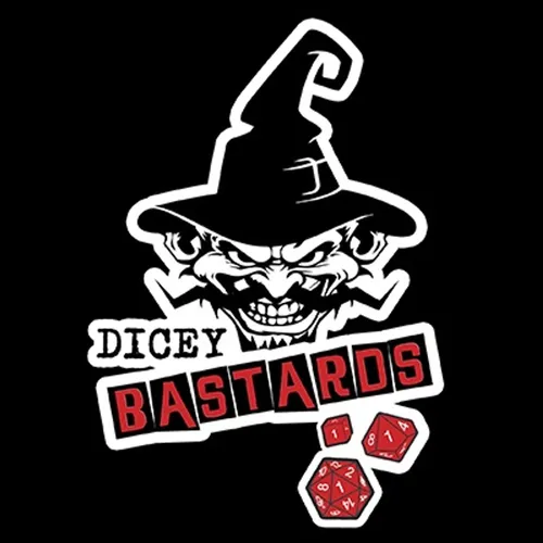Dicey Bastards Comedy DnD Podcast