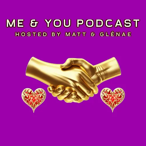 Me & You Podcast