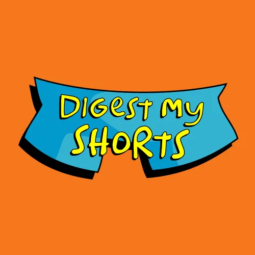 Digest My Shorts