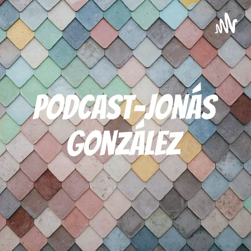 Podcast-Jonás González