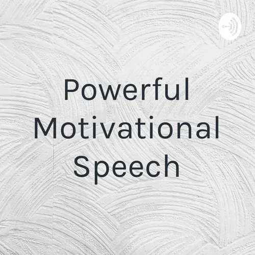 Powerful Motivational Speech