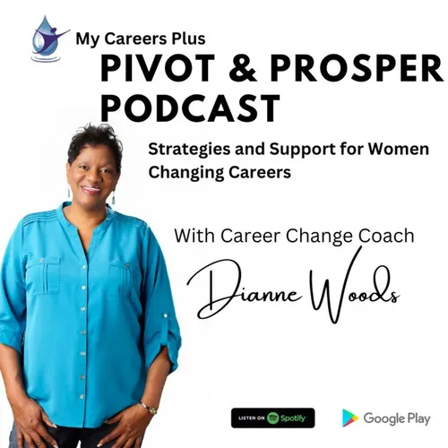 PIVOT and PROSPER Strategies and Support for Women Changing Careers