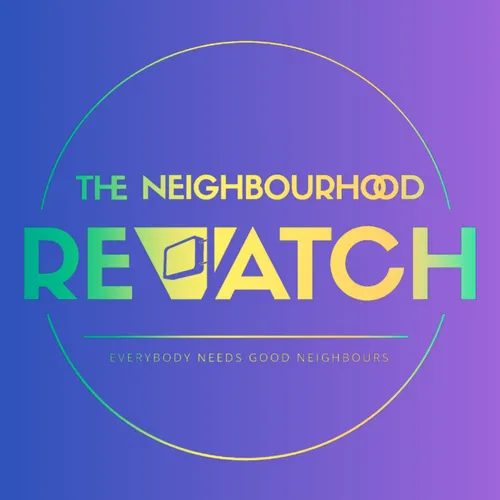 The Neighbourhood Rewatch