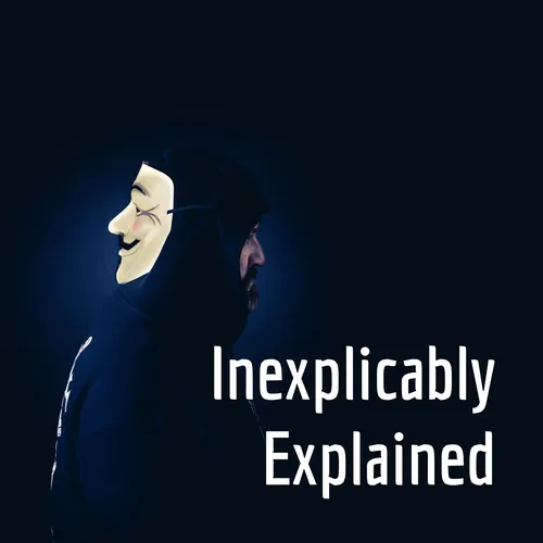 Inexplicably Explained