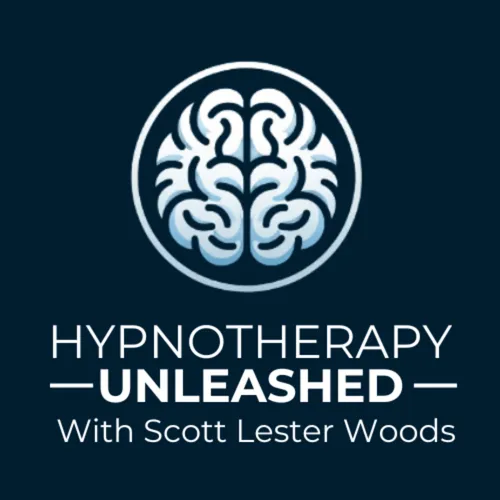 Hypnotherapy Unleashed With Scott Lester Woods