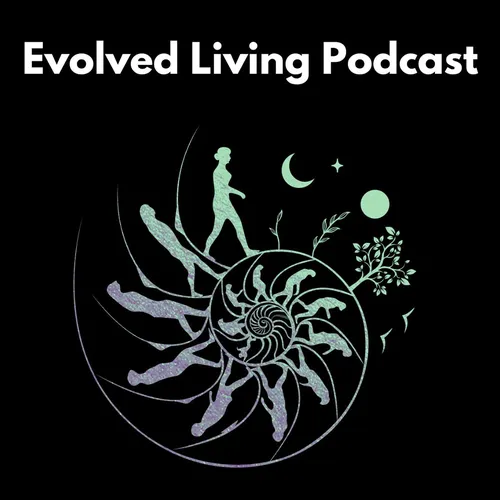 Evolved Living Podcast