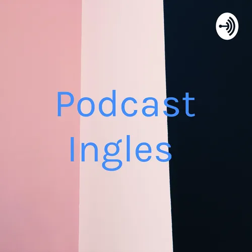 Podcast Ingles