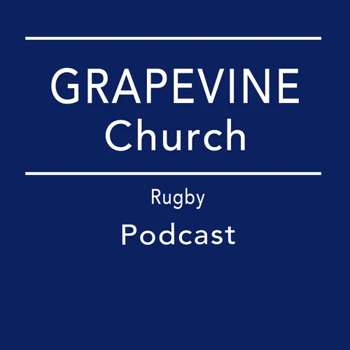 Grapevine Church Podcast