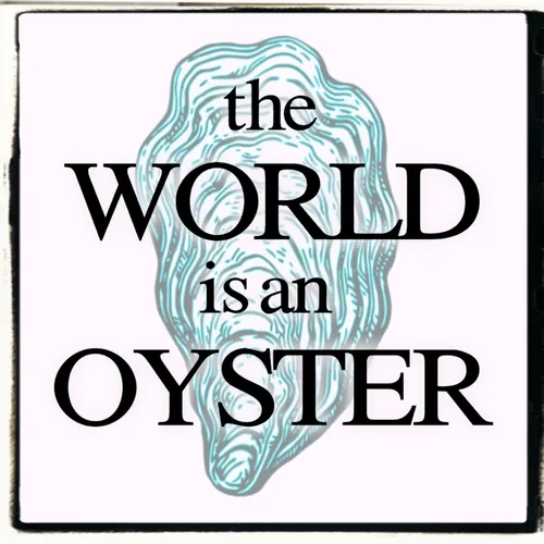 The World Is An Oyster