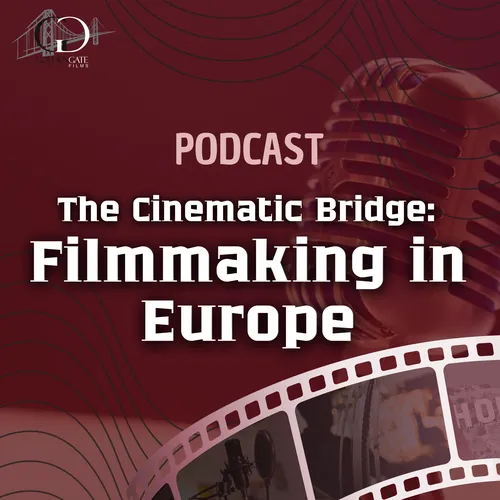 The Cinematic Bridge: Filmmaking in Europe