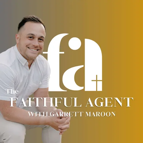 The Faithful Agent: A Christian Real Estate Podcast