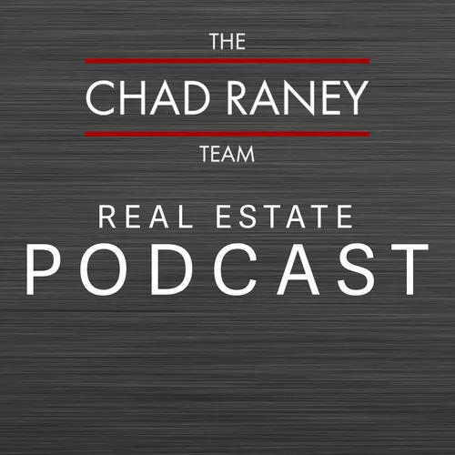 The Chad Raney Real Estate Team Podcast