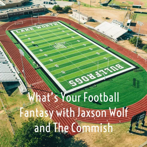 What's Your Football Fantasy with Jaxson Wolf and The Commish