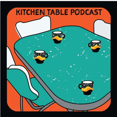 Kitchen Table Podcast