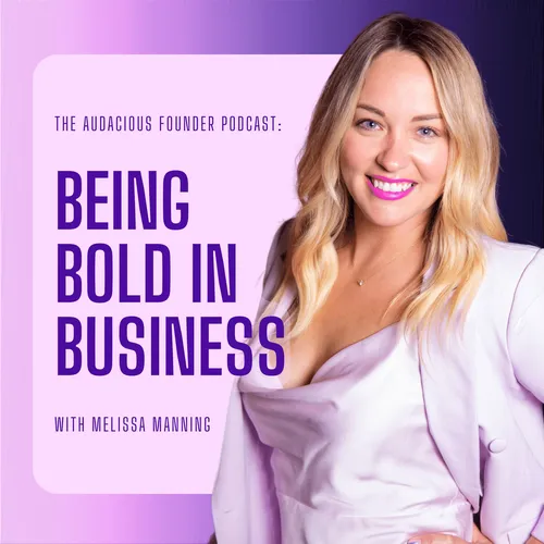 The Audacious Founder Podcast: BEING BOLD IN BUSINESS