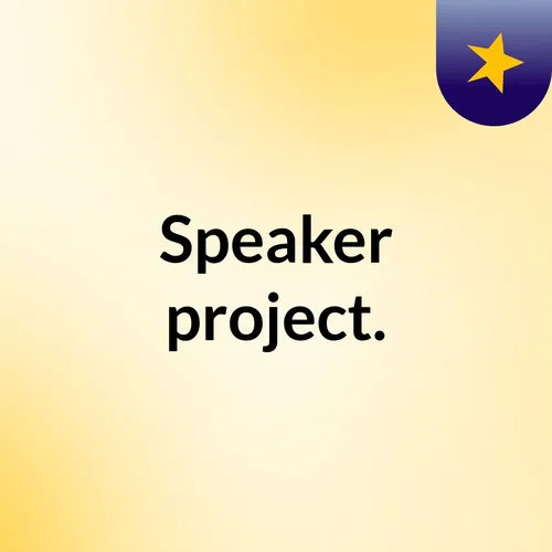 Speaker project.