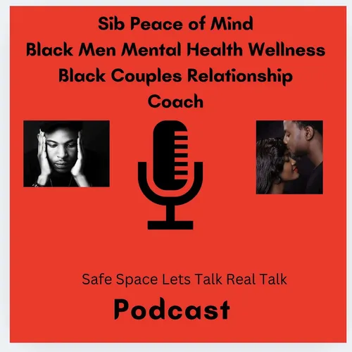 Sib Peace of Mind Black Men Mental Health Wellness Safe Space Let’s Talk Real Talk