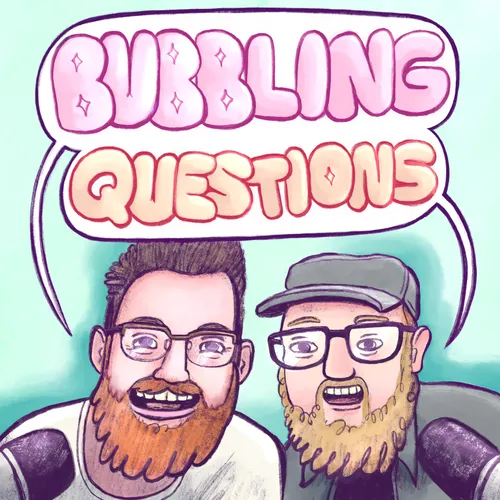 Bubbling Questions