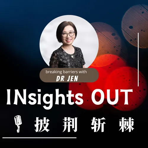 Insights Out with Dr. Jen | 披荆斩棘