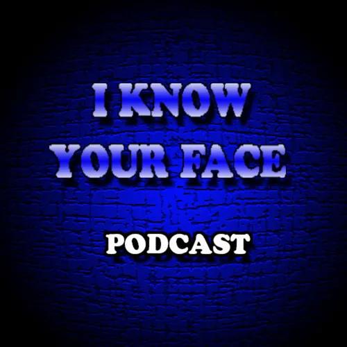 I Know Your Face