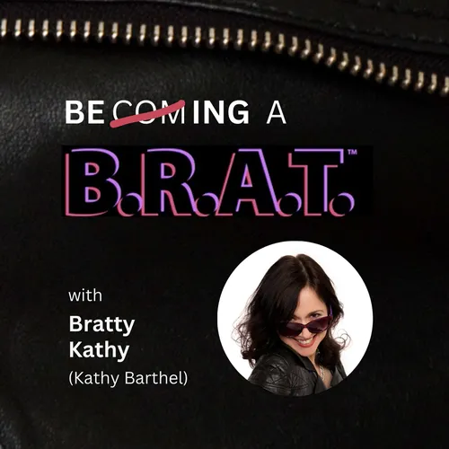 Becoming a B.R.A.T.™: Creating Your Life Based on the Truth of Who You Really Are