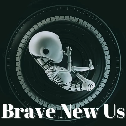 Brave New Us: Being Human in the Age of Biotechnology