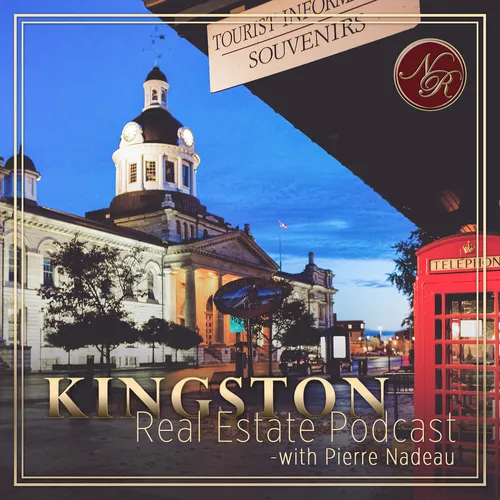 Kingston Real Estate Podcast with Pierre Nadeau