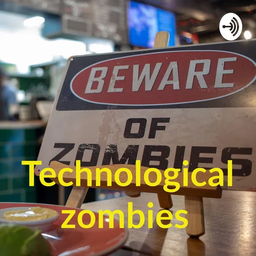 Technological zombies