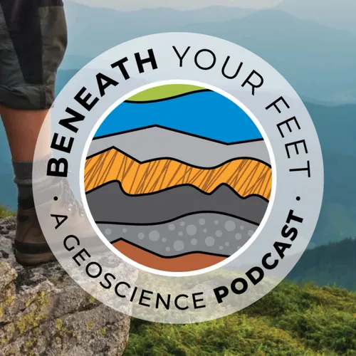 Beneath Your Feet: A Geoscience Podcast