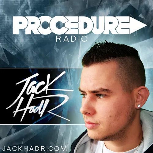 Jack HadR Presents the Procedure Radio Podcast!