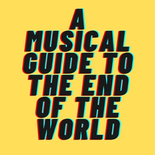 A Musical Guide to the End of the World