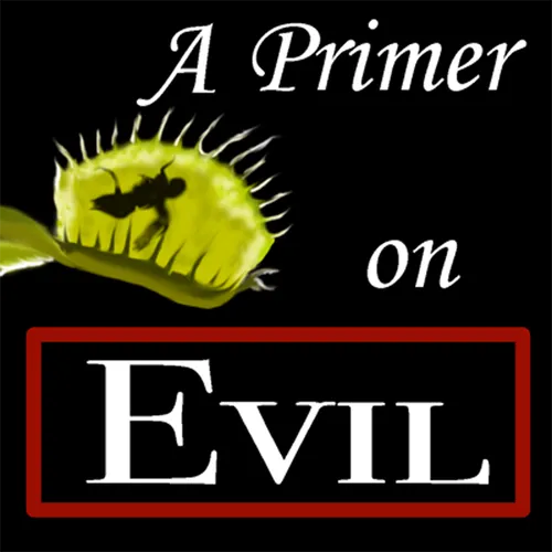 A Primer on Evil Podcast