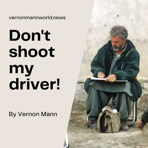 Don't shoot my driver!