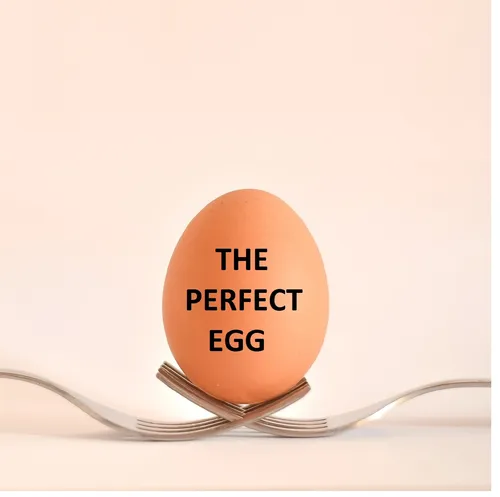 The Perfect Egg
