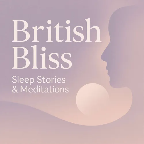 British Bliss: Sleep Stories & Meditations