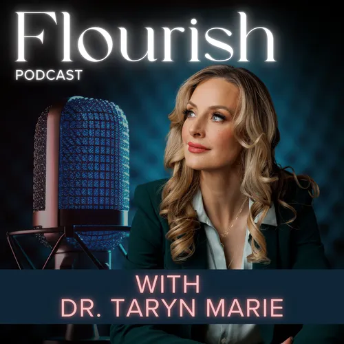 Flourish: With Dr. Taryn Marie