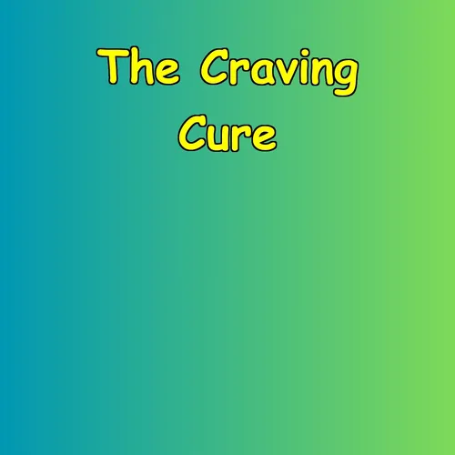 The Craving Cure
