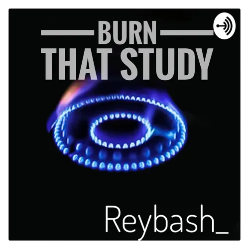Burn That Study