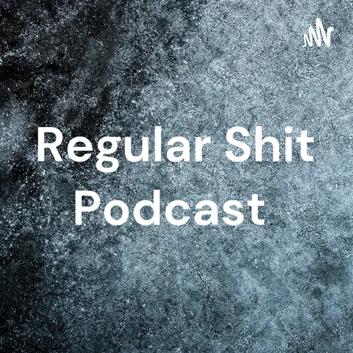 Regular Shit Podcast