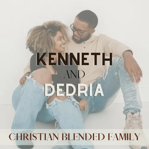 Kenneth & Dedria | Christian Blended Family