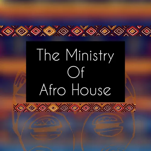 The Ministry Of Afrohouse Podcast