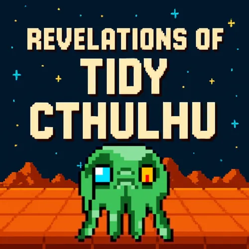 Revelations of Tidy Cthulhu