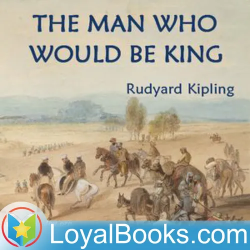The Man Who Would Be King by Rudyard Kipling